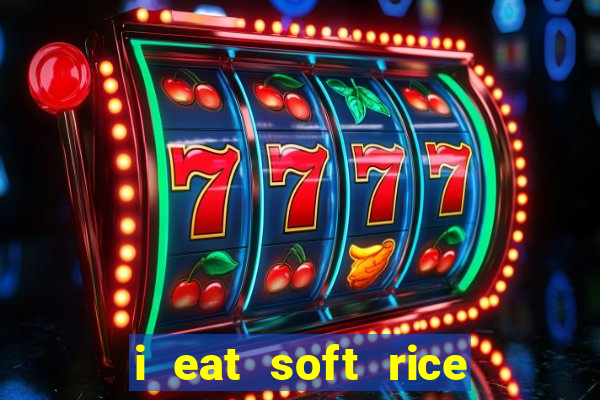 i eat soft rice in another world em português